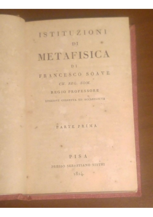 ISTITUZIONI DI METAFISICA arte I Francesco Soave Pisa 1814 Sebastiano Nistri