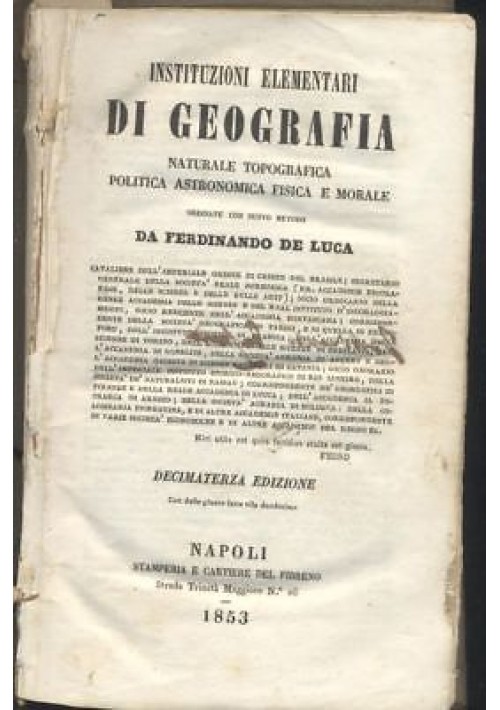 ESAURITO - ISTITUZIONI ELEMENTARI DI GEOGRAFIA Ferdinando De Luca - Napoli Fibreno 1853 *