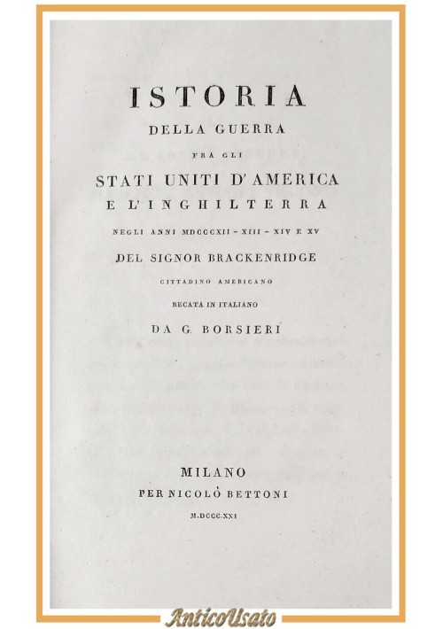 ISTORIA DELLA GUERRA FRA GLI STATI UNITI D'AMERICA E L'INGHILTERRA 1821 Libro