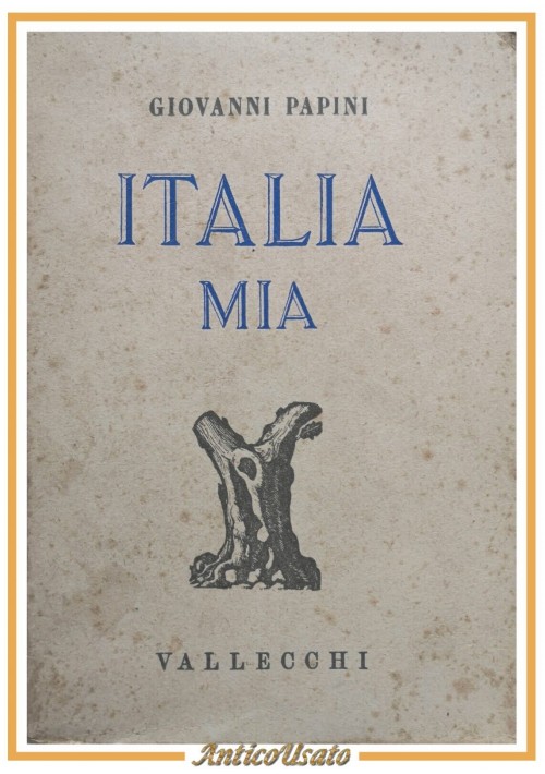 ITALIA MIA di Giovanni Papini 1941 Vallecchi libro