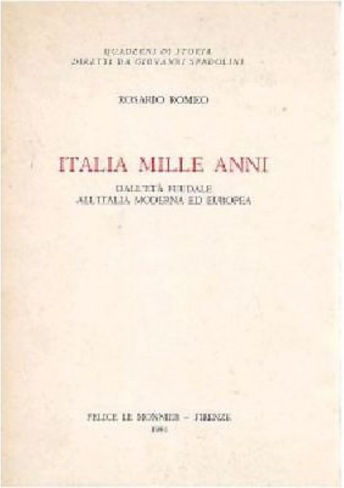 ITALIA MILLE ANNI Rosario Romeo 1981 Le Monnier da età feudale a Italia moderna 