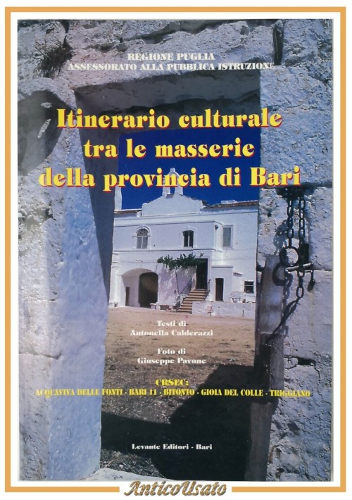 ESAURITO - ITINERARIO CULTURALE TRA LE MASSERIE DELLA PROVINCIA DI BARI 1997 Levante Libro