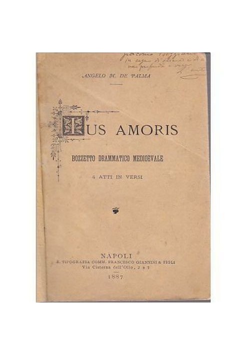 IUS AMORIS4 atti in versi Angelo M De Palma 1887 Giannini e Figli *