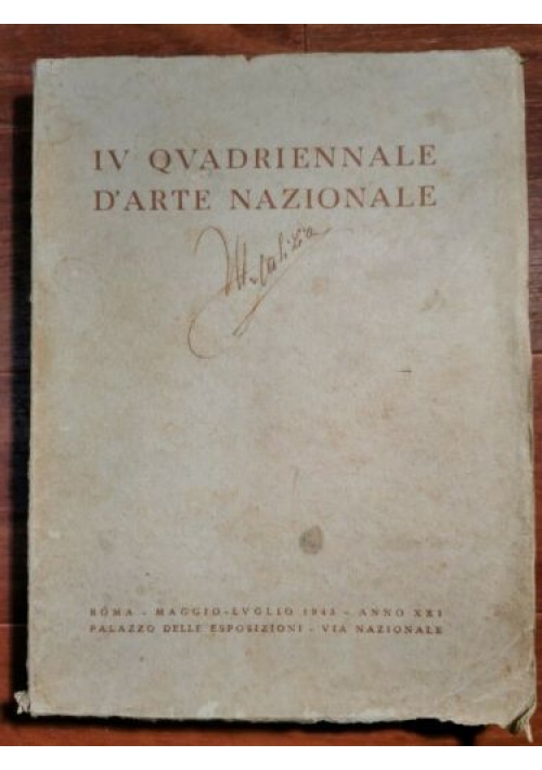 ESAURITO - IV QUADRIENNALE D'ARTE NAZIONALE Catalogo Generale 1943 Palazzo esposizioni Roma