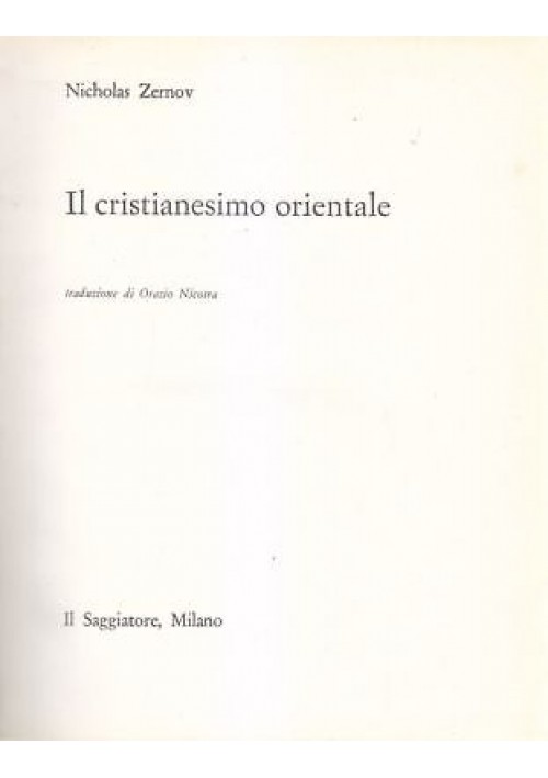 Il Cristianesimo Orientale di Nicholas Zernov 1961 Il Saggiatore libro filosofia