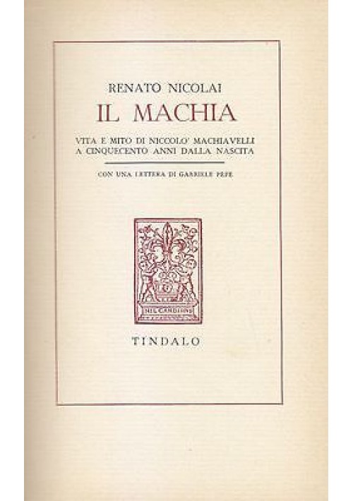 Il Machia di Renato Nicolai 1969 Tindalo libro sulla vita di Niccolò Machiavelli