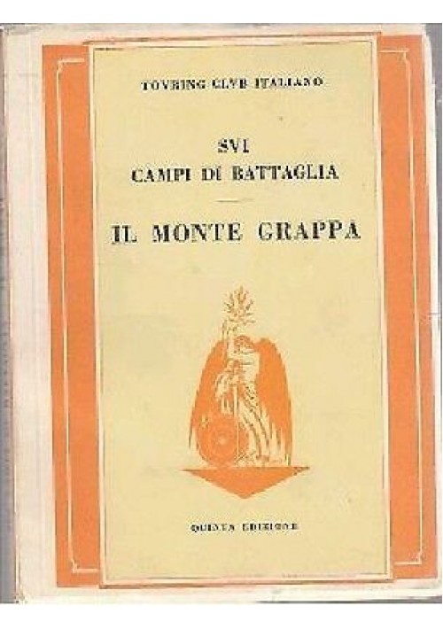 Il Monte Grappa guida storico turistica sui campi di battaglia 1938 libro I WW