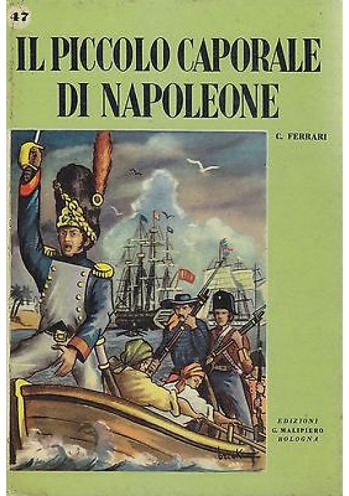 Il Piccolo Caporale di Napoleone Ferrari 1955 Malipiero libro illustrato ragazzi