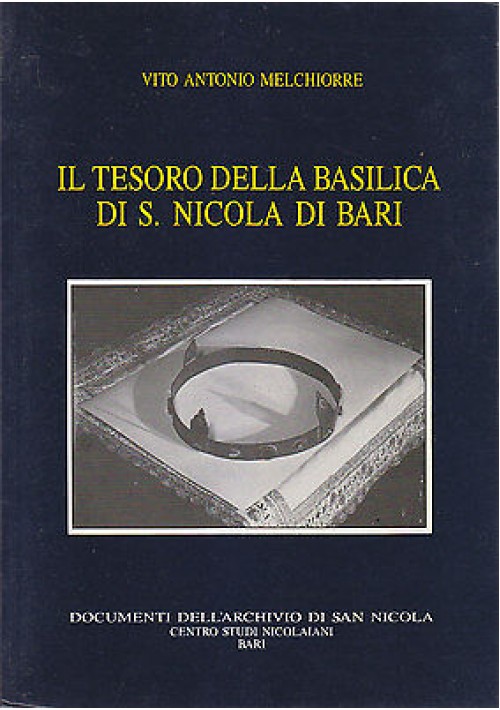 Il Tesoro Della Basilica San Nicola Di Bari Vito Antonio Melchiorre 1993 libro 