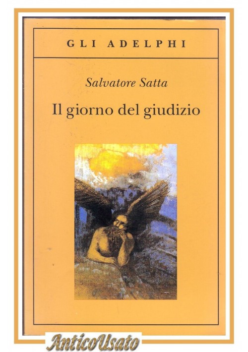 Il giorno del giudizio di Salvatore Satta 2007 Adelphi libro romanzo