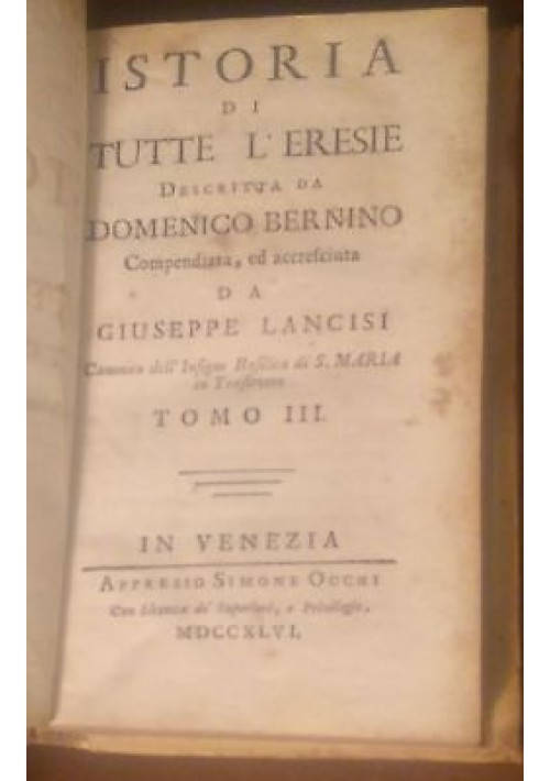 Istoria di tutte l'eresie TOMO III 999 1404 Domenico Bernino 1746 Simone Occhi 