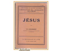 JESUS di Guignebert 1933 La Reinassance du Livre libro francese Gesù Cristo