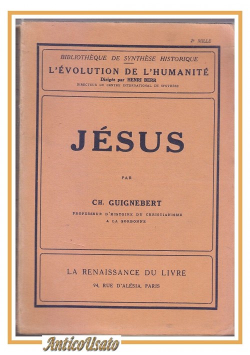 JESUS di Guignebert 1933 La Reinassance du Livre libro francese Gesù Cristo