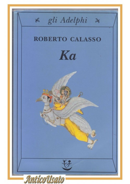 KA di Roberto Calasso 1999 Adelphi Prima Edizione I Libro Romanzo Narrativa