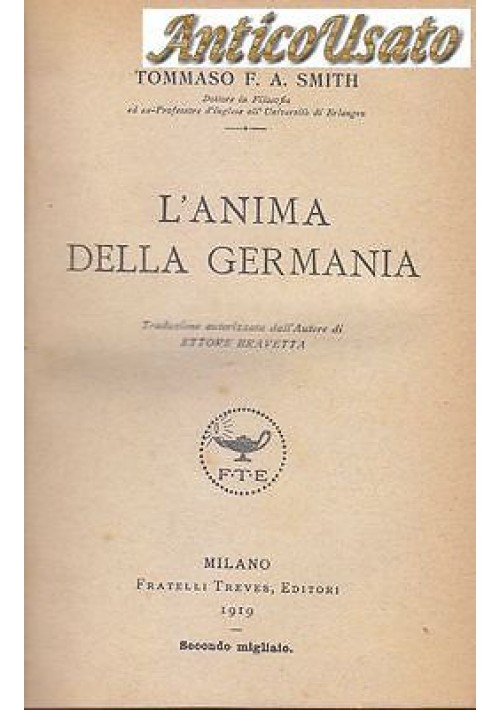 L'ANIMA DELLA GERMANIA di Tommaso F A Smith 1919 Fratelli Treves Editori 