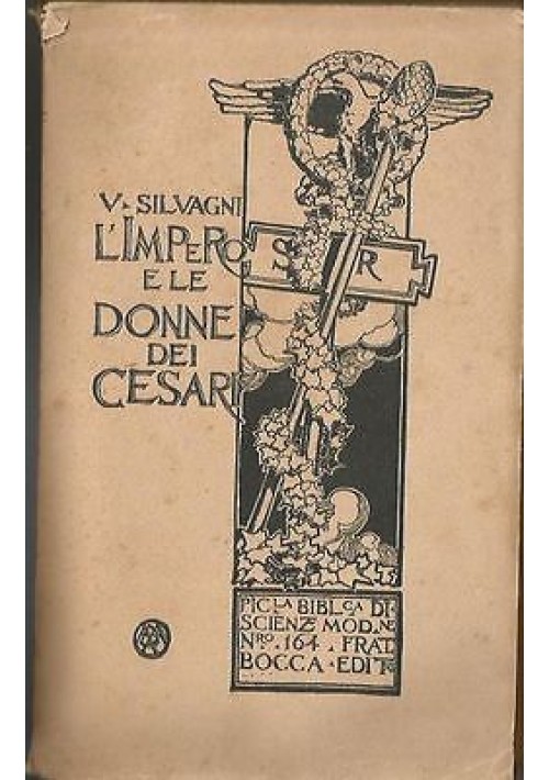 L'IMPERO E LE DONNE DEI CESARI  V Silvagni 1927 Bocca biblioteca scienze moderne