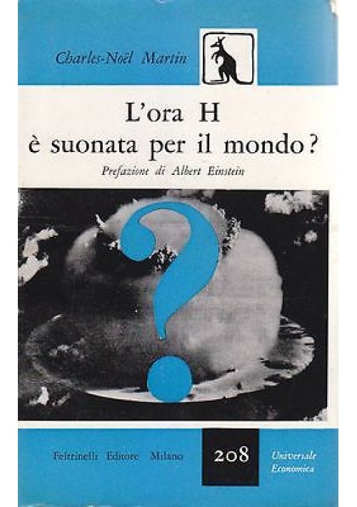 L ORA H E' SUONATA PER IL MONDO ? di Charles Noel Martin Prefazione di Einstein