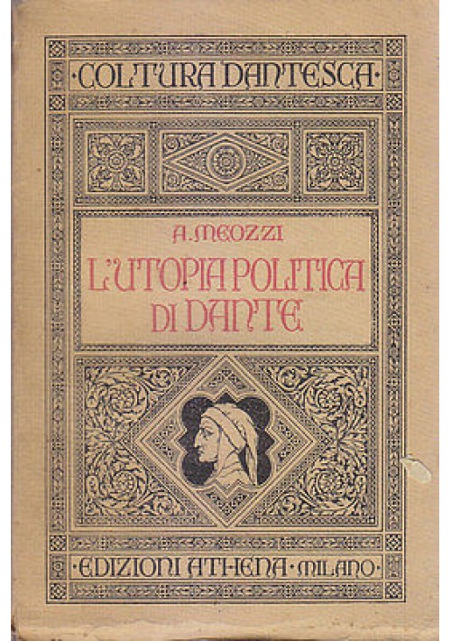 L UTOPIA POLITICA DI DANTE di A. Meozzi 1929 Edizioni Athena cultura dantesca