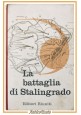 ESAURITO  - LA BATTAGLIA DI STALINGRADO di Vasili Ciuikov 1961 Editori Riuniti Libro II WW