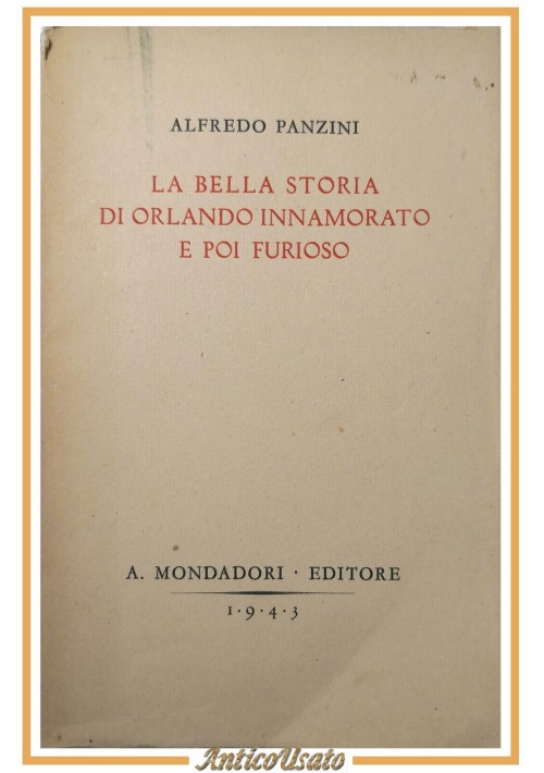 LA BELLA STORIA DI ORLANDO INNAMORATO E POI FURIOSO Panzini 1943 Mondadori Libro