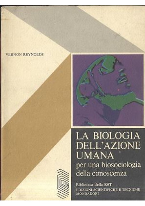 LA BIOLOGIA DELL’AZIONE UMANA di Vernon Reynolds biosociologia della conoscenza