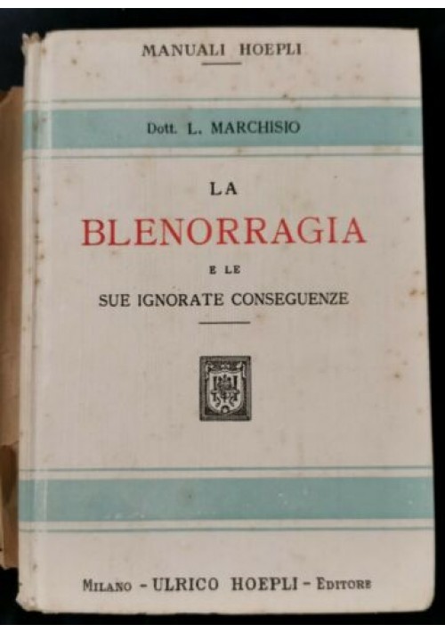 LA BLENORRAGIA E LE SUE IGNORATE CONSEGUENZE di L Marchisio 1925 Hoepli libro