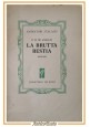 LA BRUTTA BESTIA di De Angelis 1944 Donatello De Luigi Libro Romanzo I edizione