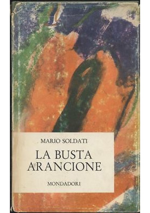 LA BUSTA ARANCIONE di Mario Soldati - Mondadori editore  I ediz. 1966