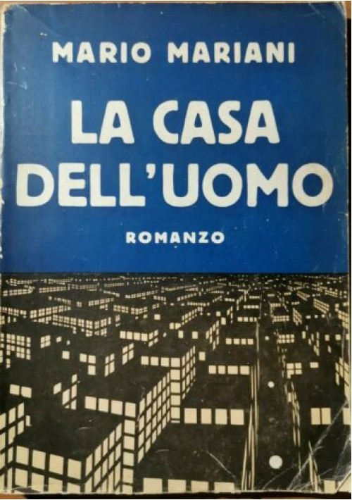 LA CASA DELL'UOMO di Mario Mariani libro Sonzogno anni '30 romanzo illustrato