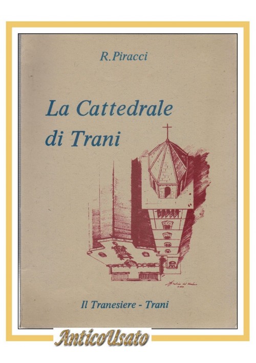 LA CATTEDRALE DI TRANI Raffaello Piracci 1980 Il tranesiere libro storia locale