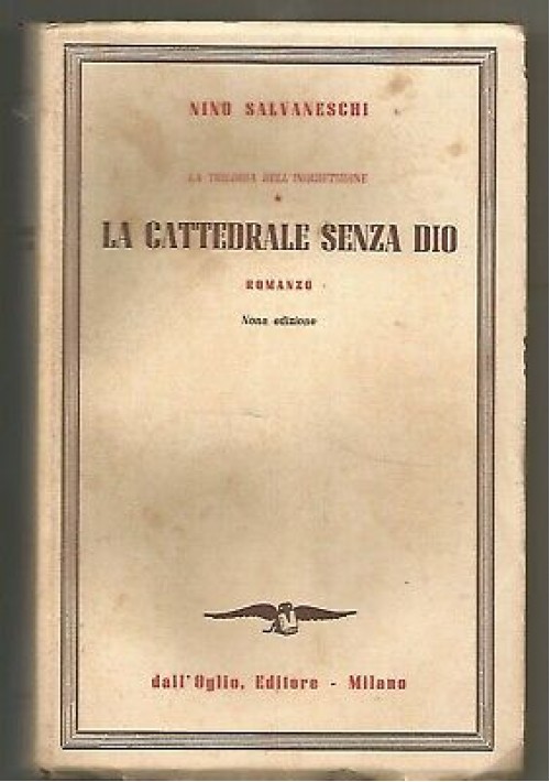 LA CATTEDRALE SENZA DIO di Nino Salvaneschi la trilogia dell’inquisizione 1948