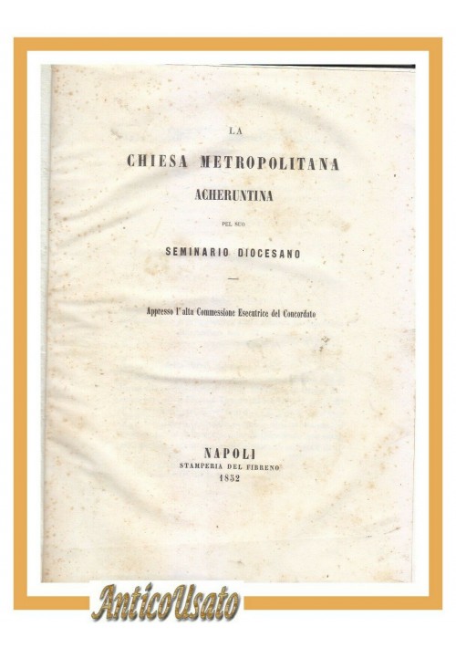 LA CHIESA METROPOLITANA ACHERUNTINA di Felice Torelli 1852 Acerenza libro antico
