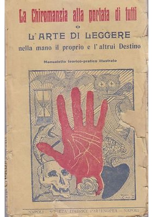 LA CHIROMANZIA ALLA PORTATA DI TUTTI o l arte di leggere nella mano il destino *