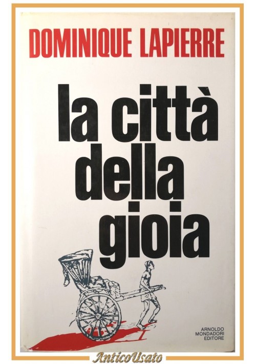 ESAURITO - LA CITTÀ DELLA GIOIA di Dominique Lapierre 1985 Mondadori I edizione Libro