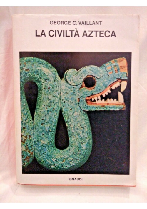 LA CIVILTÀ AZTECA di George C Vaillant 1979 Einaudi 