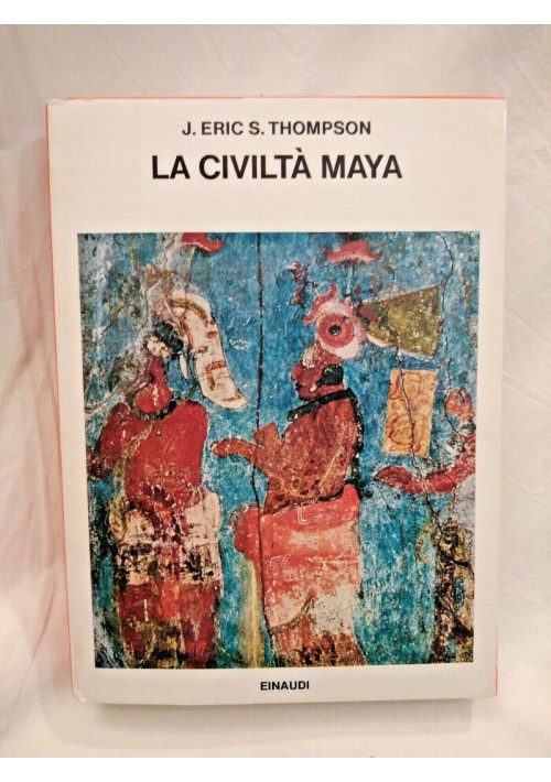 LA CIVILTÀ MAYA di J Eric S Thompson 1979 Einaudi 