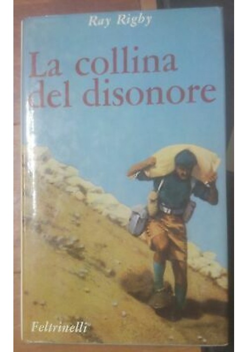 LA COLLINA DEL DISONORE di Ray Rigby 1966 Feltrinelli I edizione II guerra ww