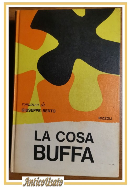 LA COSA BUFFA romanzo di Giuseppe Berto 1966 Rizzoli libro