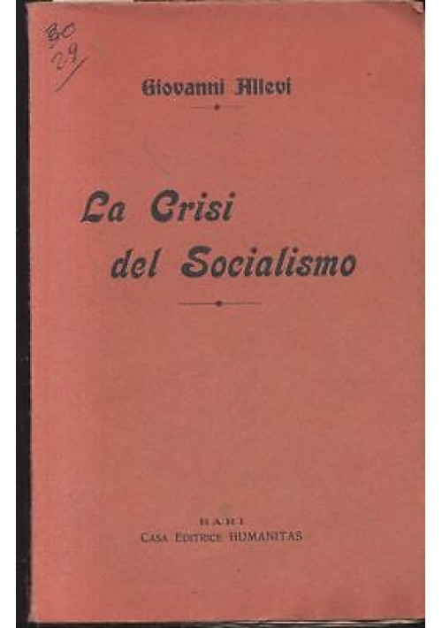 LA CRISI DEL SOCIALISMO di Giovanni Allevi - Humanitas 1913 - Bari - RARO