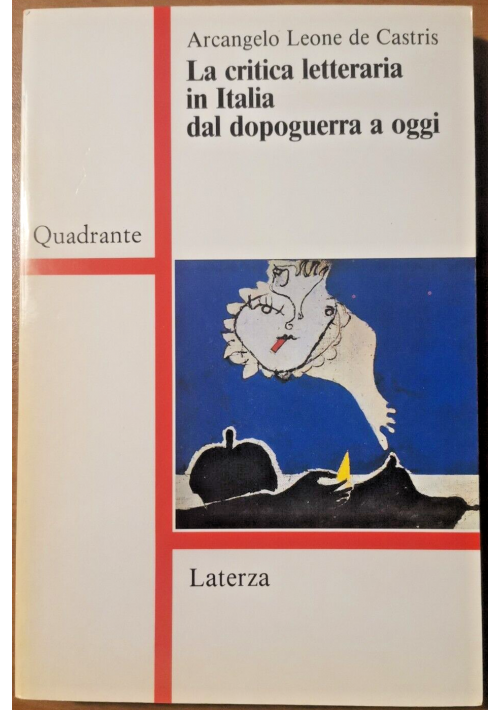LA CRITICA LETTERARIA IN ITALIA DAL DOPOGUERRA AD OGGI di Leone De Castris Libro