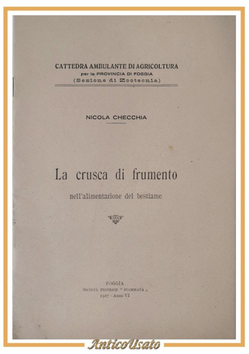 LA CRUSCA DI FRUMENTO di Nicola Checchia 1927 Società Editrice Fiammata