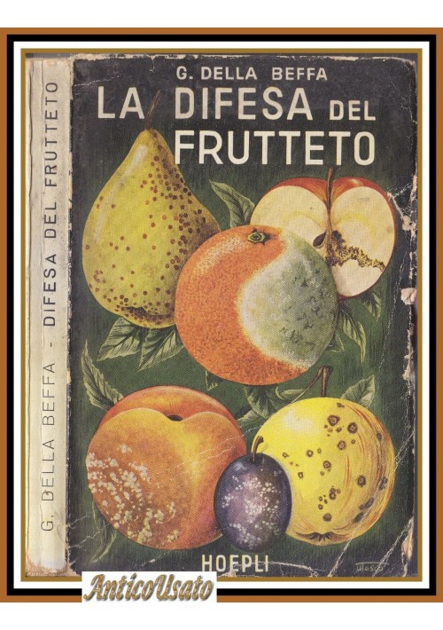 LA DIFESA DEL FRUTTETO DALLE MALATTIE E PARASSITI di G Della Beffa 1951   libro