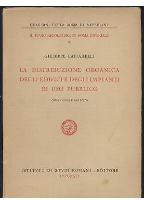 LA DISTRIBUZIONE ORGANICA EDIFICI E IMPIANTI USO PUBBLICO Caffarelli 1939