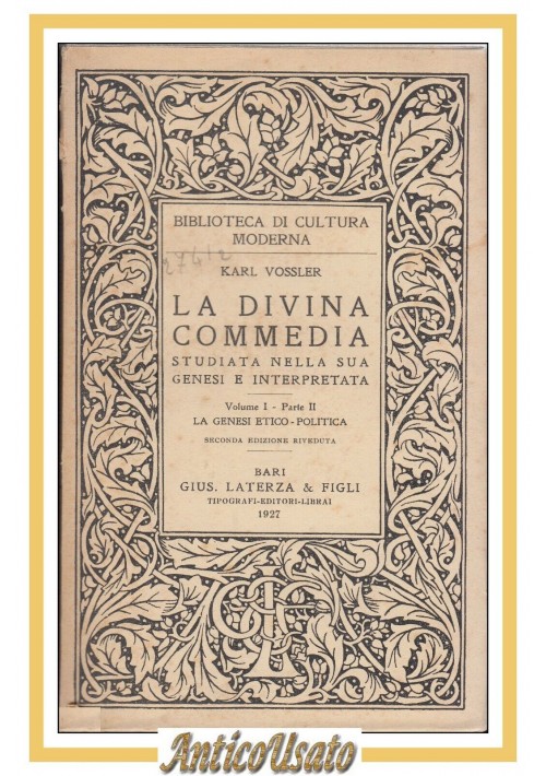 LA DIVINA COMMEDIA volume I parte 2 genesi etico politica  di Karl Vossler Libro