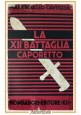 esaurito - LA DODICESIMA BATTAGLIA CAPORETTO di Enrico Caviglia 1933 Mondadori XII Libro
