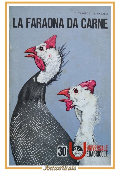 LA FARAONA DA CARNE di Tarocco e Gagalli 1976 Edizioni Agricole Libro allevament