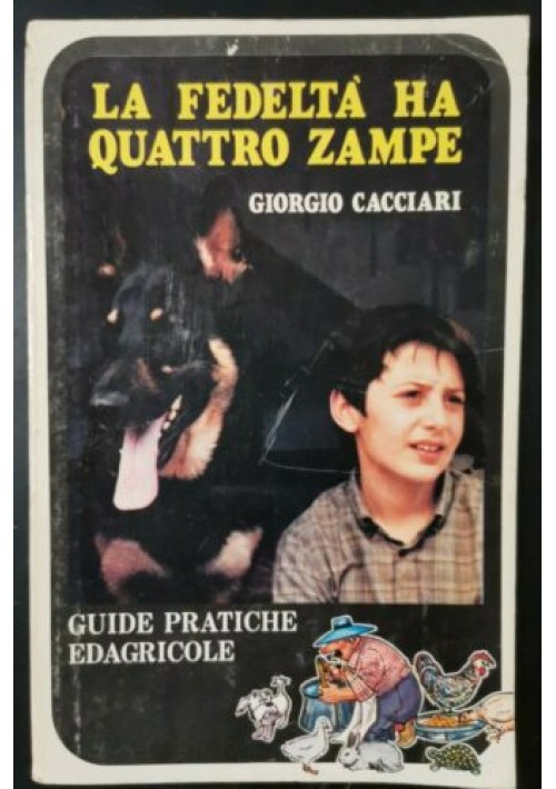 LA FEDELTA' HA QUATTRO ZAMPE di Giorgio Cacciari 1980 libro cane gatto guida 
