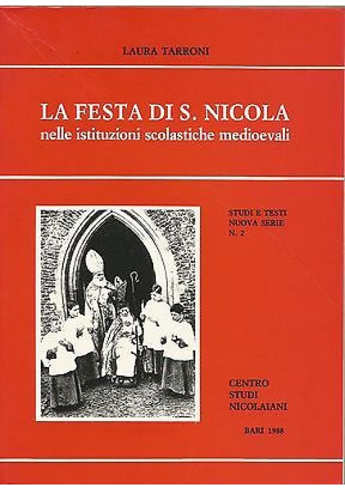 LA FESTA DI S. NICOLA nelle istituzioni scolastiche medioevali di Laura Tarroni 
