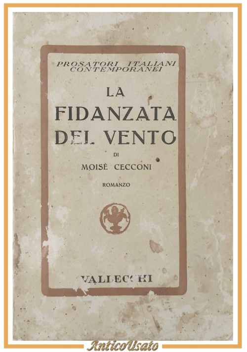 LA FIDANZATA DEL VENTO di Moisè Cecconi 1934 Vallecchi Libro Romanzo