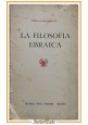 LA FILOSOFIA EBRAICA di Ermenegildo Bertola 1947 Fratelli Bocca libro